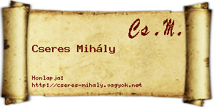 Cseres Mihály névjegykártya